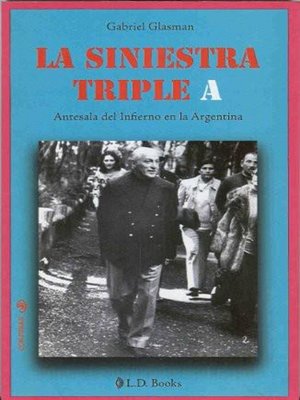 cover image of La siniestra Triple A. Antesala del infierno en la Argentina